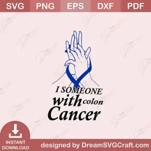I Sameone With Colon Cancer SVG – Awareness Craft File