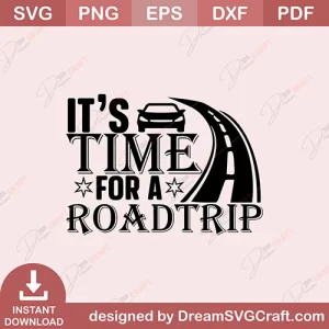 Its Time For A Roadtrip SVG