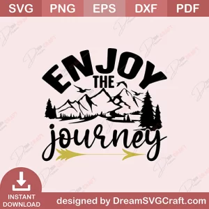 Enjoy The Journey SVG
