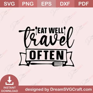 Eat Well Travel Often SVG
