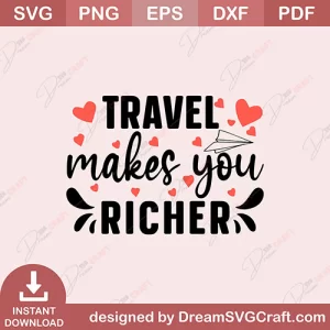 Travel Makes You Richer SVG