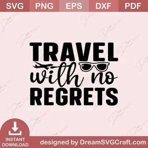 Travel With No Regrets SVG