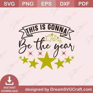 This Is Gonna Be The Year SVG