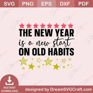 The New Year Is A New Start On Old Habits SVG