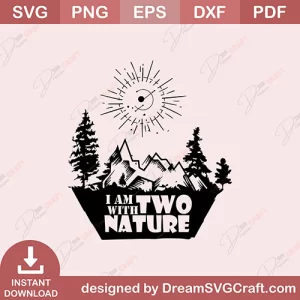 I Am Two With Nature SVG