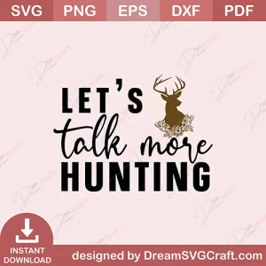Lets Talk More Hunting SVG
