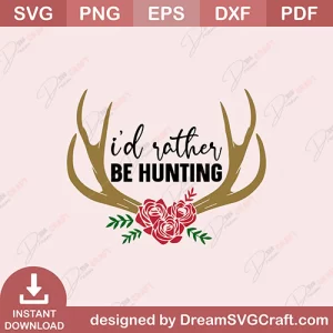 Id Rather Be Hunting SVG