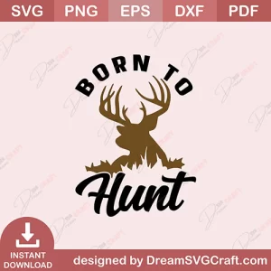 Born To Hunt SVG