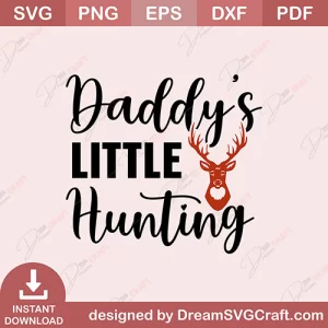 Daddys Little Hunting SVG