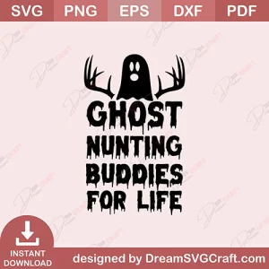 Ghost Hunting Buddies For Life SVG