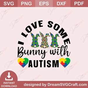 I Love Some Bunny With Autism SVG