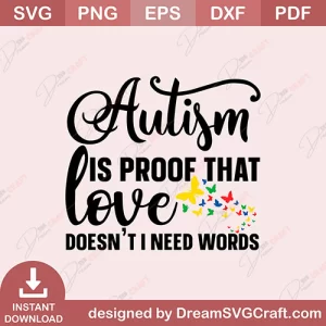 Autism Is Proof That Love Doesnt I Need Words SVG