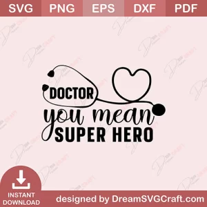 Doctor You Mean Super Hero SVG