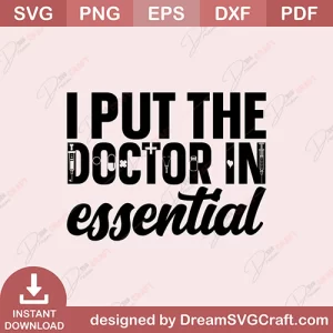 I Put The Doctor In Essential SVG