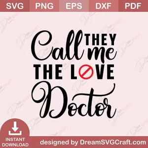 They Call Me The Love Doctor SVG