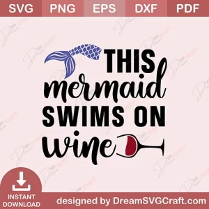 This Mermid Swims On Wine SVG