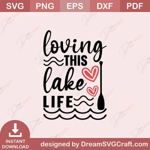 Loving This Lake Life SVG