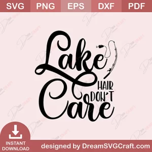 Lake Hair Dont Care  SVG
