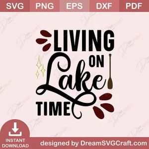 Living On Lake Time SVG
