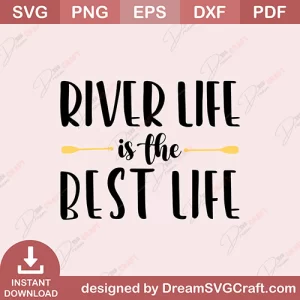 River Life Is The Best Life SVG
