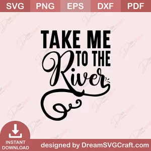 Take Me To THe River SVG