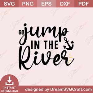 Go Jump In The River SVG
