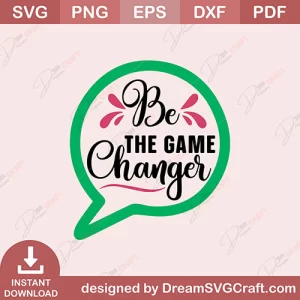 Be The Game Changer SVG