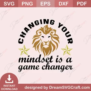 Changing Your Mindset Is A Game Changer SVG