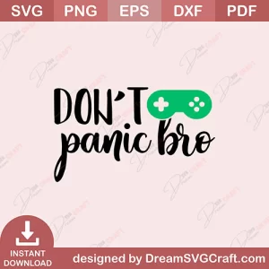 Dont Panic Bro SVG