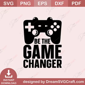 Be The Game Changer SVG