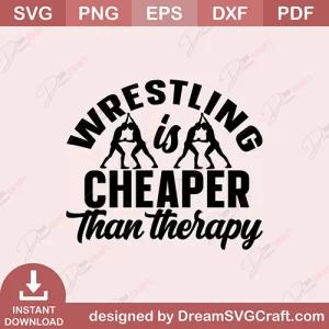 Wrestling Is Cheaper Than Therapy SVG