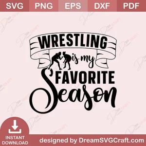 Wrestling Is My Favorite Season SVG