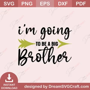 Im Going To Be A Big Brother SVG