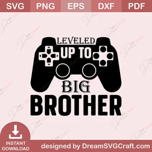 Leveled Up To Big Brother SVG