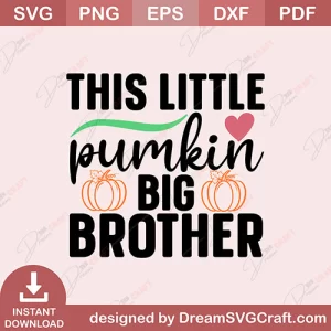 This Little Pumkin Big Brother SVG