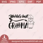 Worlds Best Grandma SVG Download | Cricut & Silhouette