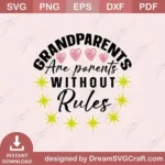 Grandparents Are Parents Without Rules SVG | Instant Download