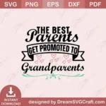 The Best Parents Get Promoted To Grandparents SVG File
