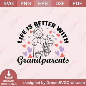Life Is Better With Grandparents SVG