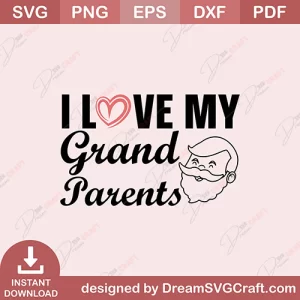 I Love My Grandparents SVG
