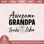 Awesome Grandpa Looks Like SVG | Cricut & Silhouette File