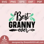 Best Granny Ever SVG | Cricut & Silhouette Files