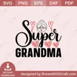 Super Grandma SVG | Cricut & Silhouette Cut Files