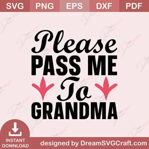 Please Pass Me To Grandma SVG