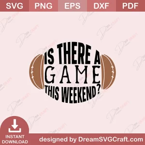 Is There A Game This Weekend SVG