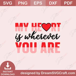 My Heart Is Wherever You Are SVG