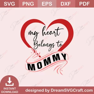 My Heart Belongs To Mommy SVG