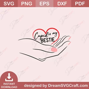 Cupid Is My Bestie SVG