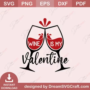 Wine Is My Valentines SVG