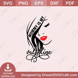 Mommy Is My Valentine SVG